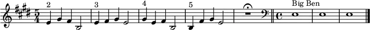 \relative c' {\set Staff.midiInstrument = #"tubular bells" \time 5/4 \key e \major e4^"2" gis fis b,2 | e4^"3" fis gis e2 | gis4^"4" e fis b,2 | b4^"5" fis' gis e2 | R1*5/4\fermata \bar "||" \clef bass \time 4/4 e,1^"Big Ben" | e1| e1 \bar "|."| }