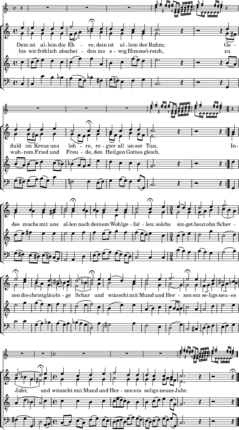 
\header { tagline = ##f }
\paper { paper-height = 370\mm }
\layout { indent = 0\cm \set Score.tempoHideNote = ##t
  \context { \Score \remove "Bar_number_engraver" }
  \context { \Voice \remove "Dynamic_engraver" }
  \context { \Staff \RemoveEmptyStaves }
}

global = { \key c \major \time 4/4 \partial 4 }

tI = \relative c'' {
  <g' e>8 <a f>4 <g e>16 <f d> <g e>8 <g, e>16 <g e> <c g> <c g> <e c> <e c> |
  <g e>8 <a f>4 <g e>16 <f d> <g e>4
}
tII = \relative c' {
  c'4 r4 r8 c,16 c e e g g | c8 c,16 c c c c c c'4
}

trombaI = \relative c'' { \global \set midiInstrument = "trumpet"
  \repeat volta 2 { r4 | R1*3 | \tI r4 | R1*3 | \tI }
  r4 | R1*19 | \tI \bar "|."
}

trombaIII = \relative c' { \global \set midiInstrument = "trombone"
  \repeat volta 2 { r4 | R1*3 | \tII r4 | R1*3 | \tII }
  r4 | R1*19 | \tII \bar "|."
}

soprano = \new Voice = "sopvoice" \relative c'' {
  \global \voiceOne \set Staff.midiPanPosition = -0.5 \set midiInstrument = "violin" \tempo 4=96
  \repeat volta 2 { e4 | e c d e | f2 d4\fermata
    d | d c c b | c2. r4 |
    r2 r4 d | d d d e | c2 c4\fermata
    c | b c d d | c2. r4 | r2 r4 }
  b4 | b b b b | c2 c4\fermata
  b b b b b | c2 c4\fermata \tempo 4. = 96
  e4 \time 3/4 | e (d) c | d2 e4 | f2. | e2\fermata
  e4 | d2 d4 | cis2 cis4 | d2.~ | d2\fermata
  e4 | e (d) c | d2 e4 | f2. | e2\fermata
  e4 | d2 d4 | cis2 cis4 | d2.~ | d2\fermata \tempo 4 = 96
  e4 \time 4/4 | e c d e | f2 d4 d | d c c b | c2. r4 r2 \tempo 4 = 48 r4\fermata \bar "|."
}

alto = \new Voice \relative c'' {
  \global \voiceTwo \set Staff.midiPanPosition = 0.5 \set midiInstrument = "viola"
  \repeat volta 2 { g4 | g g g g |f8 (g a4) bes4
    a | g g a g | g2. r4 |
    r2 r4 g8 (fis) | g4 g8 (fis) g4 g | g (f8 e) f4
    g | g8 (f) e4 a g8 f | e2. r4 | r2 r4 }
  g | g a g gis | a2 a4
  a | a g d g | g2 g4
  g \time 3/4 | g2 g4 | g (a) b | c (b a) | g2
  c4 | b (a) g | a (bes) g | f2 (bes4 | a2)
  a4 | b2 a4 | a2 g4 | a2 (g4) | g2
  g4 | f (g) a | g (a) bes | a (bes g fis2)
  a4 \time 4/4 g g g g | a2 g4 g | g g g8 [a] g f | e2. r4 | r2 r4 \bar "|."
}

tenor = \new Voice \relative c' {
  \global \clef "treble_8" \set Staff.midiPanPosition = -1 \set midiInstrument = "cello"
  \repeat volta 2 { c4\p | c8 (d) e4 d c | c (f) f
    a, | b c f8 (e) d4 e2. r4 |
    r2 r4 b8 (a) | b ([a]) b (c) d4 c8 (bes) | bes4 ( a8 g) a4
    e'4 | d c c b | g2. r4 | r2 r4 }
  d'4 | d8 (e) fis4 e e | e2 e4
  f | f e8 (f) g4 f | f (e8 d) e4
  c4 \time 3/4 | c (d) e | d2 g4 | c,2 (d4) | e2
  g4 | g (f) e | f e2 | d2 (e4 | f2)
  c4 | b (e) e | a, (b) c | c (b8 a b4) | c2
  a4 | a2 d4 | e2 e4 | a, (d bes | a2)
  c4 \time 4/4 | c c b c | c8 (e d c) b4 b | b c8 (d) e4 d8 (g,) | g2. r4 | r2 r4\bar "|."
}

bass = \new Voice \relative c {
  \global \clef bass \set Staff.midiPanPosition = 1 \set midiInstrument = "cello"
  \repeat volta 2 { c4\p | c c' b bes | a ( g8 f) bes4
    fis | g8 (f!) e4 f g | c,2. r4 |
    r2 r4 g4 | g'8 ([fis]) g (a) b (g) c4 | f,!2 f4
    e8 (f) | g4 a8 (g) f4 g8 (g,) | c2. r4 | r2 r4 }
  g4 | g'8 ([fis]) e (dis) e ([d]) c (b) | a2 a4
  d | e8 ([f]) g (a) g (f) e ([d]) | c2 c4
  c4 \time 3/4 | c' (b) a | b (a) g | a2 (b4) | c2
  c4 | g (a) bes | a (g) a | bes (a g | d2)
  a'4 |gis2 a4 | f2 e4 | d2 (g4) | c,2
  cis4 | d (e) f | e (f) g | fis (g g,) | d'2
  a8 (b) \time 4/4 | c ([d]) e (c) f ([g]) f (e) | d (e f d) g ([a]) g (f) | e ([d]) e (f) g ([f]) g (g,) | c2. r4 | r2 r4 \bar "|."
}

verse = \new Lyrics = "firstVerse" \lyricsto "sopvoice" {
  << { Dein ist al -- lein die Eh -- re,
    dein ist al -- lein der Ruhm;
    Ge -- duld im Kreuz uns leh -- re,
    re -- gier all un -- ser Tun, }
  \new Lyrics = "secondverse" \with { alignBelowContext = "firstverse" } { \set associatedVoice = "sopvoice"
    bis wir fröh -- lich ab -- schei -- den
    ins e -- wig Him -- mel -- reich,
    zu wah -- rem Fried und Freu -- de,
    den Heil -- gen Got -- tes gleich. }
  >>
  In -- des machs mit uns al -- len
  nach dei -- nem Wohl -- ge -- fal -- len:
  solchs sin -- get heut ohn Scher -- zen
  die christ -- gläu -- bi -- ge Schar
  \repeat unfold 2 { und wünscht mit Mund und Her -- zen
  ein se -- ligs neu -- es } \alternative { { Jahr, } { Jahr. } }
}

trombaPart = \new ChoirStaff
<<
  \new Staff \with { \consists "Merge_rests_engraver" \magnifyStaff #2/3 }
  <<
    \new Voice { \voiceOne \trombaI }
    \new Voice { \voiceTwo \trombaIII }
  >>
>>

choirPart = \new ChoirStaff <<
  \new Staff \with { \consists "Merge_rests_engraver" }
  <<
    \soprano
    \alto
    \context Lyrics = "sopvoice" { \lyricsto "sopvoice" { \verse } }
  >>
  \new Staff % The tenor and bass voices need to be split because their ranges cross often.
    \tenor
  \new Staff
    \bass
>>

\score {
  <<
    \trombaPart
    \choirPart
  >>
  \layout { }
}
\score { \midi {
  \context { \Score midiChannelMapping = #'instrument }
  \context { \Staff \remove "Staff_performer" }
  \context { \Voice \consists "Staff_performer" } }
  \unfoldRepeats { << \trombaI \\ \trombaIII \\ \soprano \\ \alto \\ \tenor \\ \bass >> }
}

