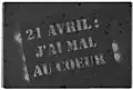A response to the first round of elections, this spray-painted sign was seen on the streets of Paris. Translation: "April 21: I feel heartbroken".