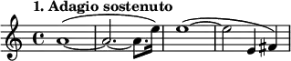 \relative a'
{
\set Staff.midiInstrument = #"violin"
\time 4/4
\tempo "1. Adagio sostenuto"
a1~ ( |
a2.~ a8. e'16 )
e1 ~ ( |
e2~ e,4 fis )
}