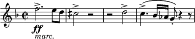 \relative c'' {
\new PianoStaff <<
\new Staff {
\set Staff.midiInstrument = #"piano" \key d \minor \clef treble \time 2/2 \set Score.tempoHideNote = ##t \tempo 2 = 60
f2. \ff _\markup { \italic { marc. } } -> e8 d8 |
cis2 -> r2 |
r2 d2 -> |
c4.( -> bes16 as16 g8 -.) r4 r8
} |
>>
}