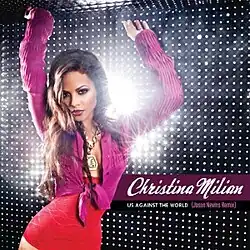 A woman stands against a wall of LED lights, she stands leaning into the wall with her hands up to the ceiling. To the bottom, it reads "Christina Milian", followed by "Us Against the World (Jason Nevins Remix)".