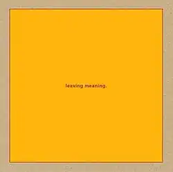 The text "leaving meaning" in red, on a yellow square with a thin red outline on a cardstock background.