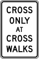 R9-2 Cross only at cross walks