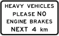Heavy Vehicles Please Do Not Use Engine Brakes (for the next 4 kilometres)