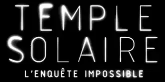 White text reading Temple Solaire: l'enquête impossible