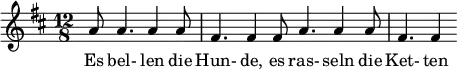 { \new Staff << \relative c'' {\set Staff.midiInstrument = #"clarinet" \tempo 4 = 120 \set Score.tempoHideNote = ##t
\key d \major \time 12/8 \autoBeamOff \set Score.currentBarNumber = #6 \set Score.barNumberVisibility = #all-bar-numbers-visible \bar ""
\partial 2.. a8 a4. a4 a8 | fis4. fis4 fis8 a4. a4 a8 | fis4. fis4 }
\addlyrics { Es bel- len die Hun- de, es ras- seln die Ket- ten } >>
}